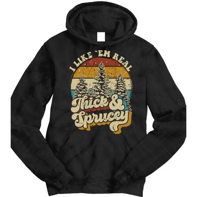 I Like Them Real Thick Sprucey Funny Christmas Tree Vintage Retro Tie Dye Hoodie