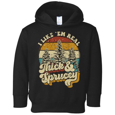 I Like Them Real Thick Sprucey Funny Christmas Tree Vintage Retro Toddler Hoodie