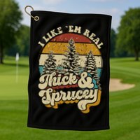 I Like Them Real Thick Sprucey Funny Christmas Tree Vintage Retro Golf Towel