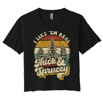 I Like Them Real Thick Sprucey Funny Christmas Tree Vintage Retro Women's Crop Top Tee