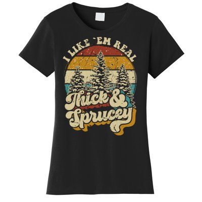 I Like Them Real Thick Sprucey Funny Christmas Tree Vintage Retro Women's T-Shirt