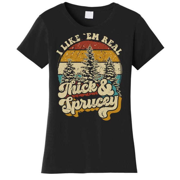 I Like Them Real Thick Sprucey Funny Christmas Tree Vintage Retro Women's T-Shirt