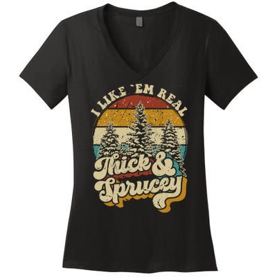 I Like Them Real Thick Sprucey Funny Christmas Tree Vintage Retro Women's V-Neck T-Shirt