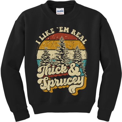I Like Them Real Thick Sprucey Funny Christmas Tree Vintage Retro Kids Sweatshirt