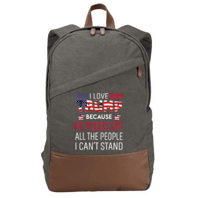 I Love Trump Because He Pisses Off The People I CanT Stand Cotton Canvas Backpack