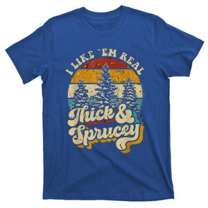 I Like Them Real Thick And Sprucey Christmas T-Shirt