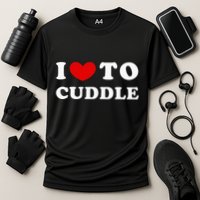 I Love To Cuddle Cooling Performance Crew T-Shirt