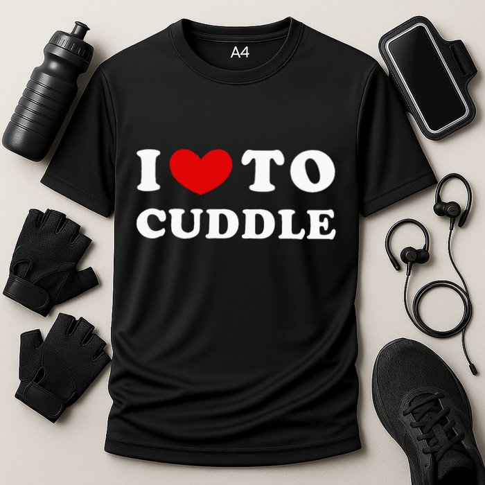 I Love To Cuddle Cooling Performance Crew T-Shirt