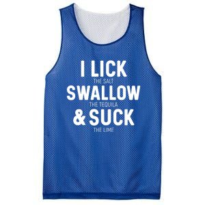 I Lick The Salt Swallow The Tequila And Suck Lime Great Gift Mesh Reversible Basketball Jersey Tank