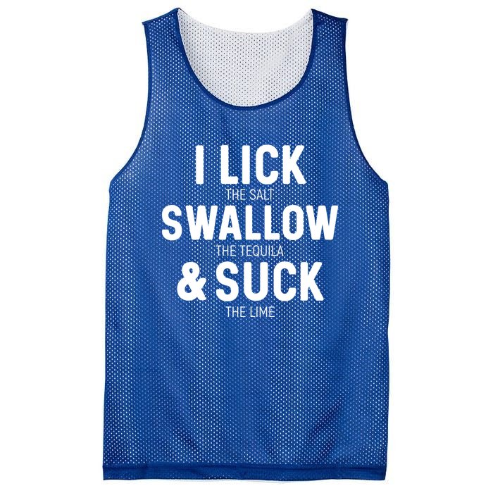 I Lick The Salt Swallow The Tequila And Suck Lime Great Gift Mesh Reversible Basketball Jersey Tank