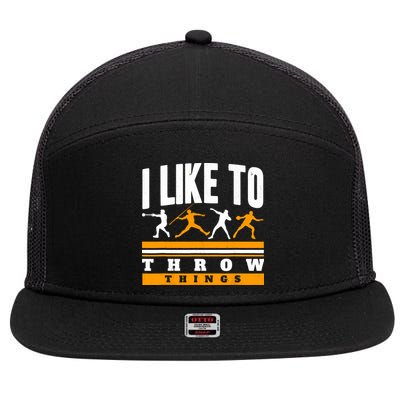 I Like To Throw Things Track And Field Thrower Shot Put 7 Panel Mesh Trucker Snapback Hat
