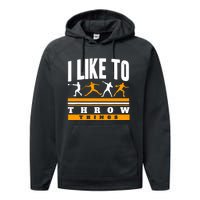 I Like To Throw Things Track And Field Thrower Shot Put Performance Fleece Hoodie