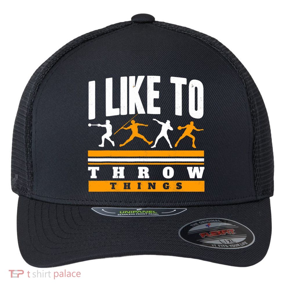 I Like To Throw Things Track And Field Thrower Shot Put Flexfit Unipanel Trucker Cap