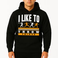 I Like To Throw Things Track And Field Thrower Shot Put Hoodie
