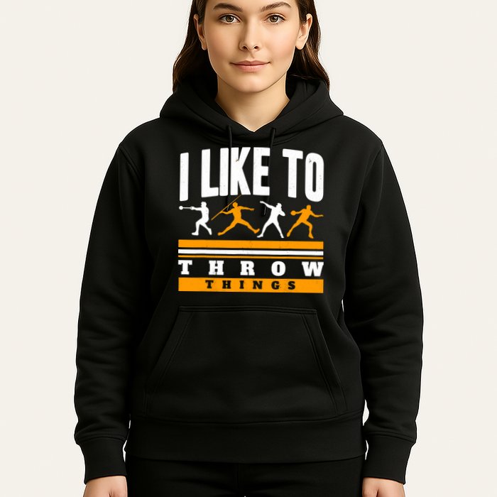 I Like To Throw Things Track And Field Thrower Shot Put Hoodie