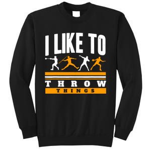 I Like To Throw Things Track And Field Thrower Shot Put Sweatshirt