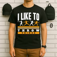 I Like To Throw Things Track And Field Thrower Shot Put T-Shirt
