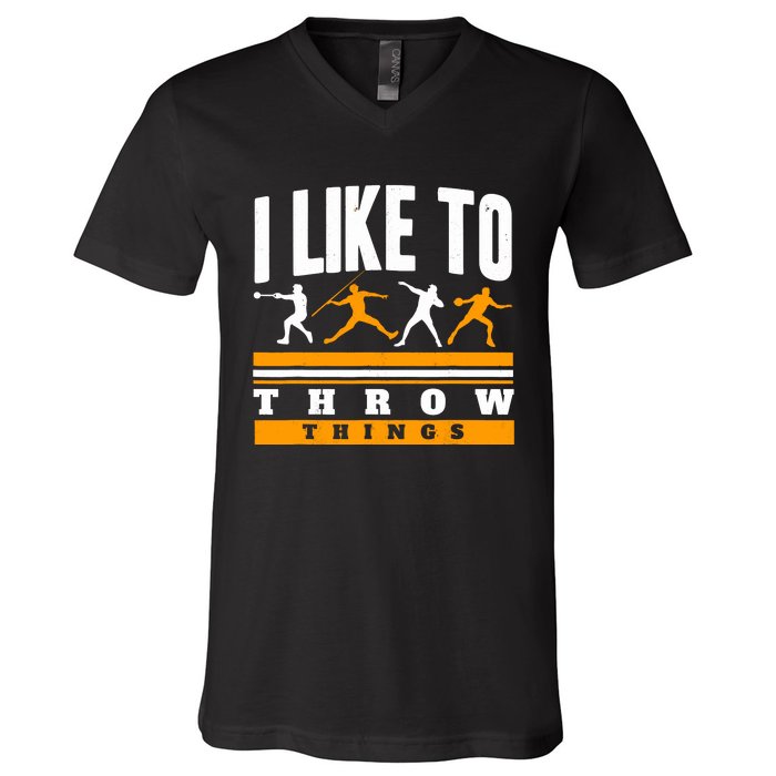 I Like To Throw Things Track And Field Thrower Shot Put V-Neck T-Shirt