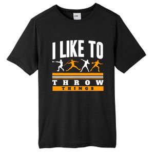 I Like To Throw Things Track And Field Thrower Shot Put Tall Fusion ChromaSoft Performance T-Shirt