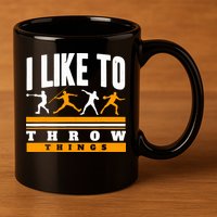 I Like To Throw Things Track And Field Thrower Shot Put 11oz C Handle Ceramic Mug