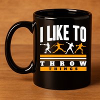 I Like To Throw Things Track And Field Thrower Shot Put 11oz C Handle Ceramic Mug
