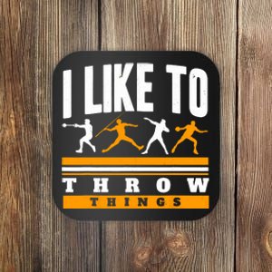 I Like To Throw Things Track And Field Thrower Shot Put Coaster