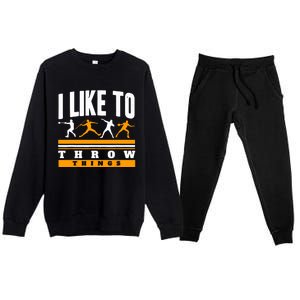 I Like To Throw Things Track And Field Thrower Shot Put Premium Crewneck Sweatsuit Set