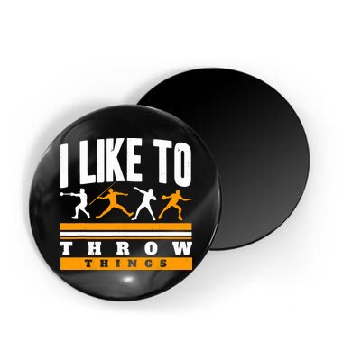 I Like To Throw Things Track And Field Thrower Shot Put Magnet