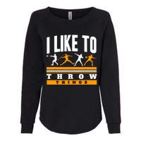 I Like To Throw Things Track And Field Thrower Shot Put Womens California Wash Sweatshirt