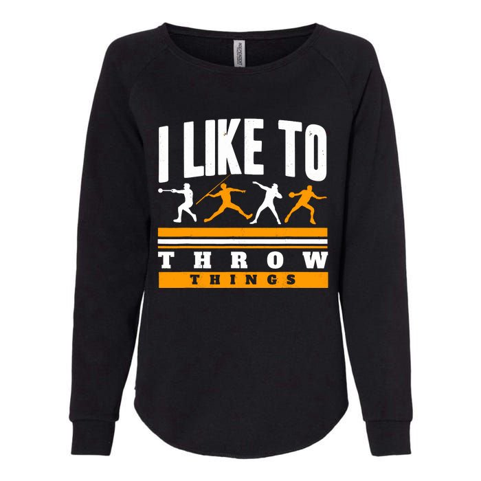 I Like To Throw Things Track And Field Thrower Shot Put Womens California Wash Sweatshirt