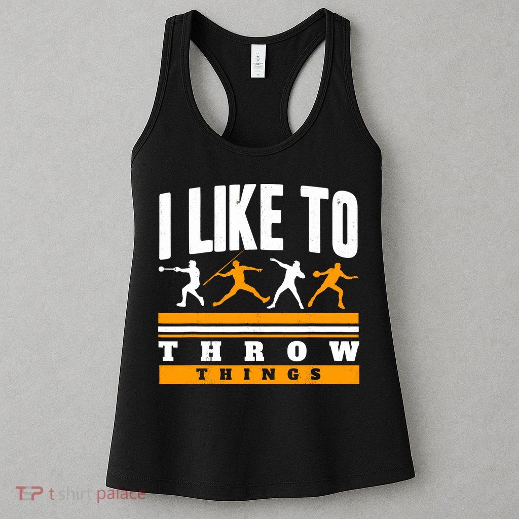 I Like To Throw Things Track And Field Thrower Shot Put Womens Tank Top