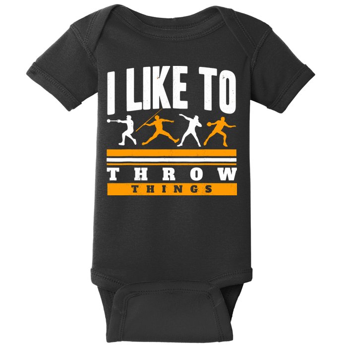 I Like To Throw Things Track And Field Thrower Shot Put Baby Bodysuit