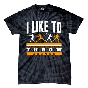 I Like To Throw Things Track And Field Thrower Shot Put Tie-Dye T-Shirt