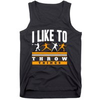 I Like To Throw Things Track And Field Thrower Shot Put Tank Top