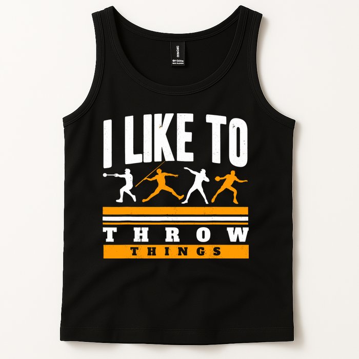 I Like To Throw Things Track And Field Thrower Shot Put Tank Top