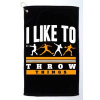 I Like To Throw Things Track And Field Thrower Shot Put Golf Towel