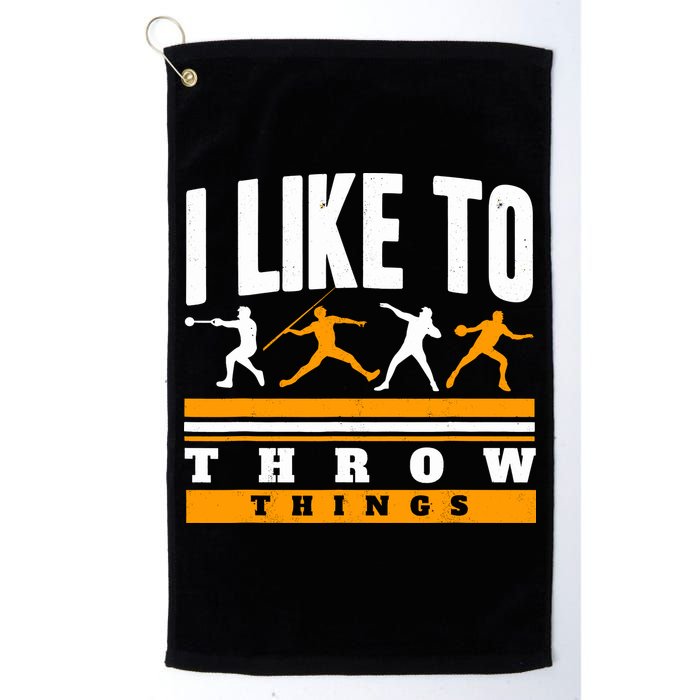 I Like To Throw Things Track And Field Thrower Shot Put Golf Towel