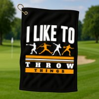 I Like To Throw Things Track And Field Thrower Shot Put Golf Towel