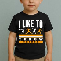 I Like To Throw Things Track And Field Thrower Shot Put Toddler T-Shirt