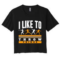 I Like To Throw Things Track And Field Thrower Shot Put Women's Crop Top Tee