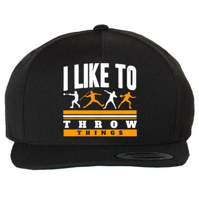 I Like To Throw Things Track And Field Thrower Shot Put Wool Snapback Cap