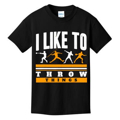 I Like To Throw Things Track And Field Thrower Shot Put Kids T-Shirt