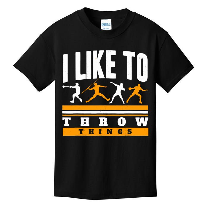 I Like To Throw Things Track And Field Thrower Shot Put Kids T-Shirt