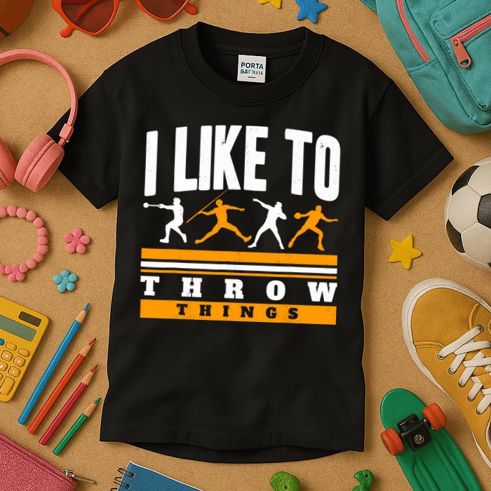 I Like To Throw Things Track And Field Thrower Shot Put Kids T-Shirt
