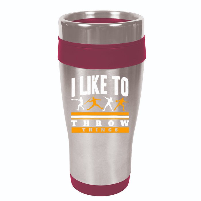 I Like To Throw Things Track And Field Thrower Shot Put 16oz Travel Tumbler