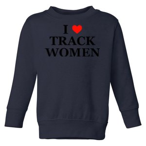 I Love Track Women Funny Sarcastic Athletics Running Humor Toddler Sweatshirt