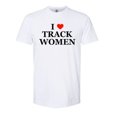 I Love Track Women Funny Sarcastic Athletics Running Humor Softstyle® CVC T-Shirt