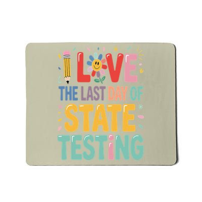 I Love The Last Day Of State Testing Test Day Teacher Mousepad