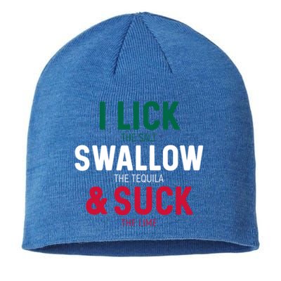 I Lick The Salt Swallow The Tequila And Suck Lime Gift Sustainable Beanie