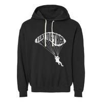 I Like To Get High Skydiver Parachutist Skydive Parachute Garment-Dyed Fleece Hoodie